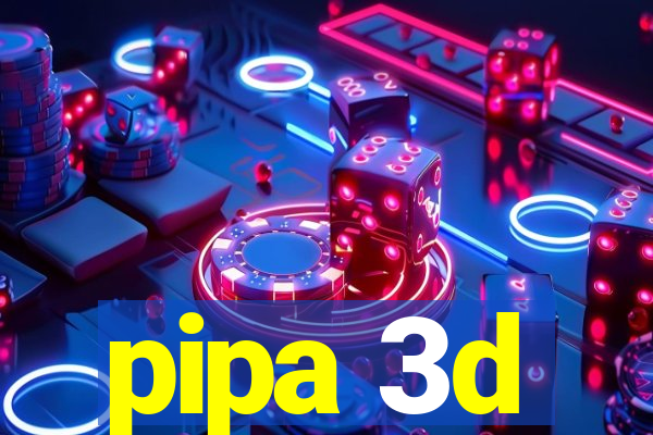 pipa 3d